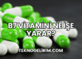 B7 Vitamini Ne İşe Yarar?
