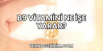 B9 Vitamini Ne İşe Yarar?