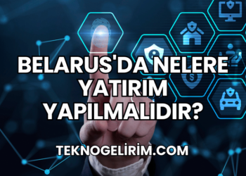 Belarus'da Nelere Yatırım Yapılmalıdır?