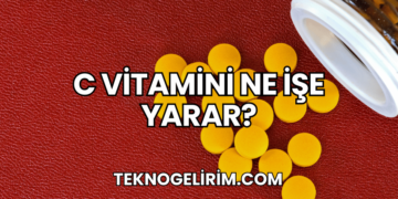 C Vitamini Ne İşe Yarar?