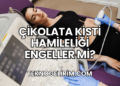 Çikolata Kisti Hamileliği Engeller mi?