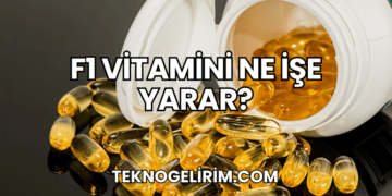 F1 Vitamini Ne İşe Yarar?