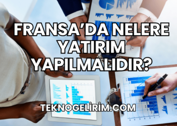 Fransa'da Nelere Yatırım Yapılmalıdır?