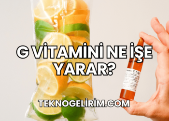 G Vitamini Ne İşe Yarar?