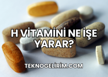H Vitamini Ne İşe Yarar?