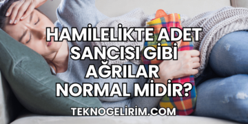 Hamilelikte Adet Sancısı Gibi Ağrılar Normal midir?