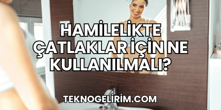 Hamilelikte Çatlaklar İçin Ne Kullanılmalı?
