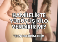 Hamilelikte Yürüyüş Kilo Verdirir mi?