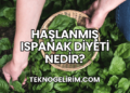 Haşlanmış Ispanak Diyeti Nedir?