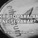 Kripto Paralar Ne İşe Yarar?