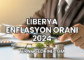 Liberya Enflasyon Oranı 2024