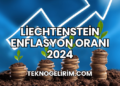Liechtenstein Enflasyon Oranı 2024