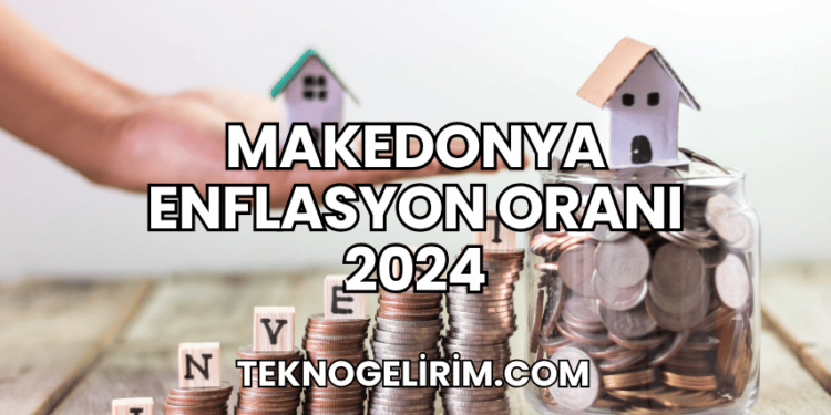Makedonya Enflasyon Oranı 2024