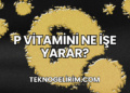 P Vitamini Ne İşe Yarar?