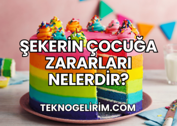 Şekerin Çocuğa Zararları Nelerdir?