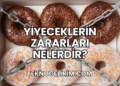 Yiyeceklerin Zararları Nelerdir?