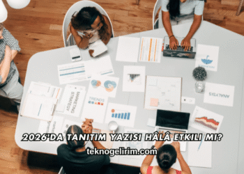 2026'da Tanıtım Yazısı Hâlâ Etkili mi?