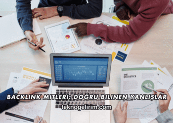 Backlink Mitleri: Doğru Bilinen Yanlışlar