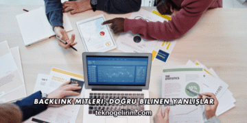 Backlink Mitleri: Doğru Bilinen Yanlışlar