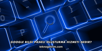 Google Bilgi Paneli Oluşturma Hizmeti Almadan Önce Dikkat Edilmesi Gerekenler