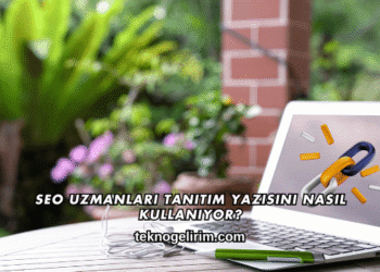 SEO Uzmanları Tanıtım Yazısını Nasıl Kullanıyor?