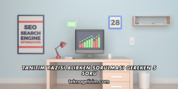 Tanıtım Yazısı Alırken Sorulması Gereken 5 Soru