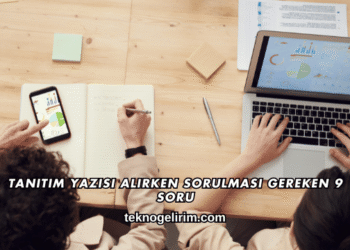 Tanıtım Yazısı Alırken Sorulması Gereken 9 Soru
