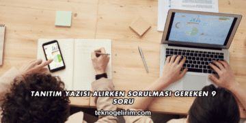 Tanıtım Yazısı Alırken Sorulması Gereken 9 Soru