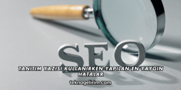 Tanıtım Yazısı Kullanırken Yapılan En Yaygın Hatalar
