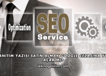 Tanıtım Yazısı Satın Almak Google Cezasına Yol Açar mı?